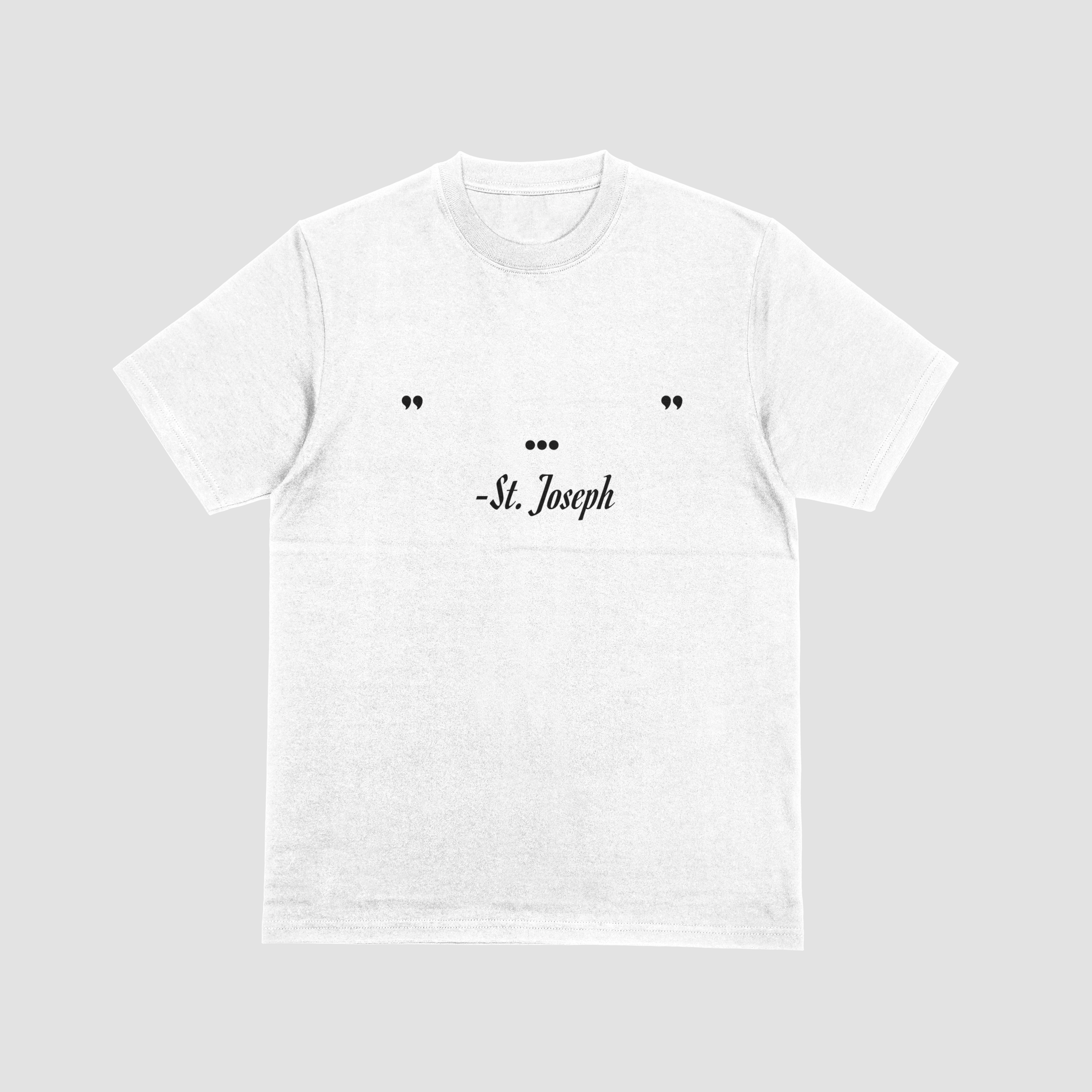 St. Joseph’s Most Famous Quote T-Shirt