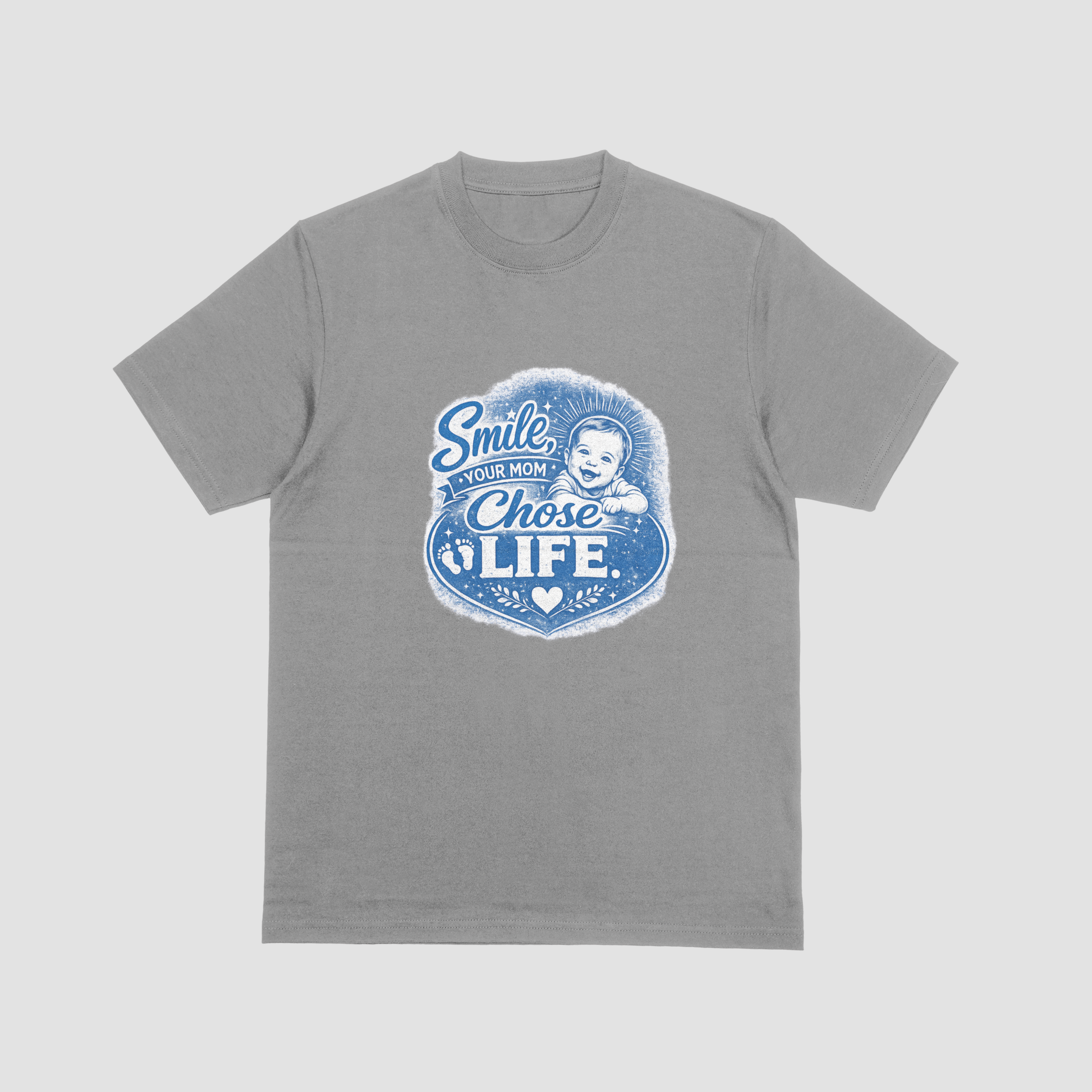 Smile, Your Mom Chose Life T-Shirt