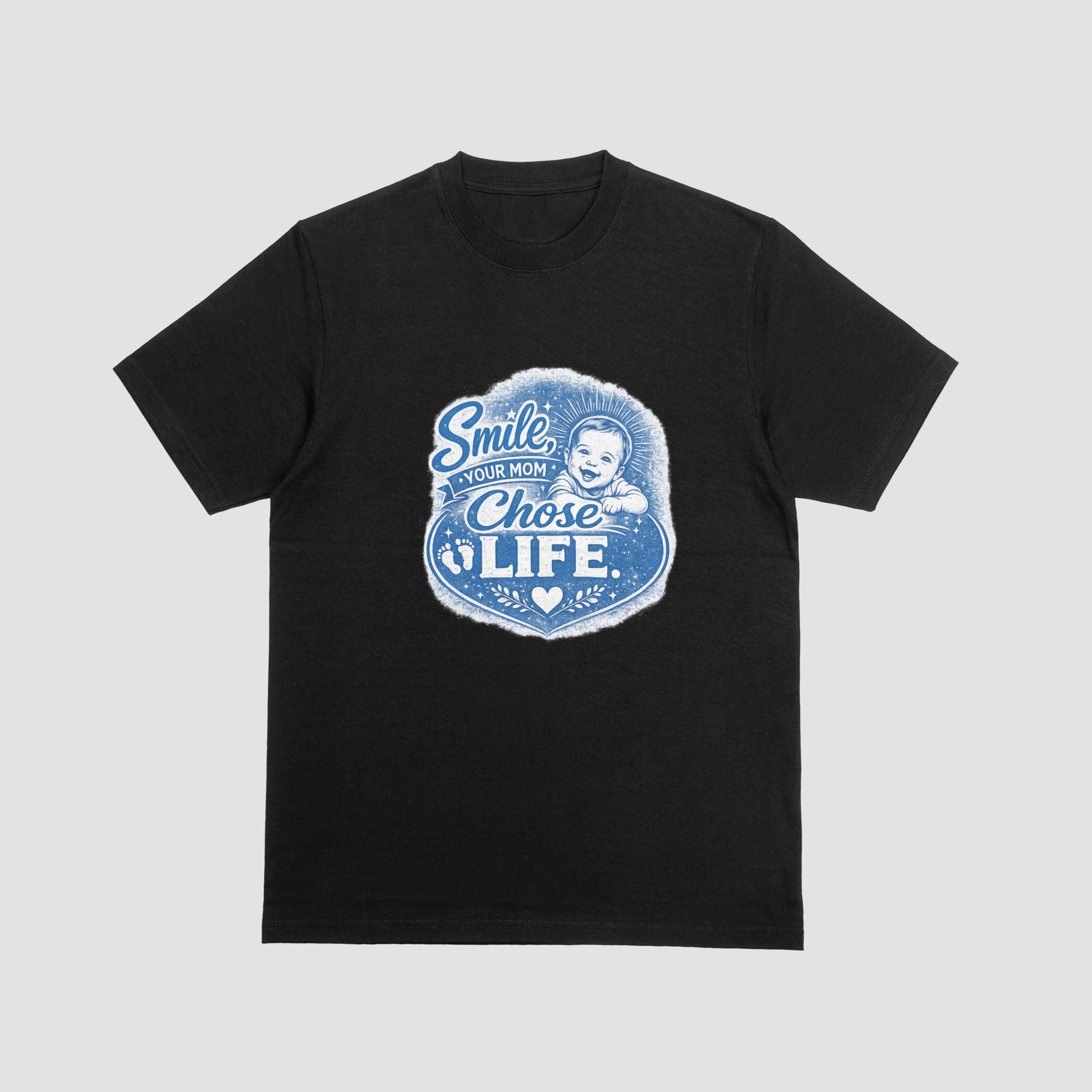 Smile, Your Mom Chose Life T-Shirt